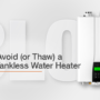Tankless Water Heater Frozen